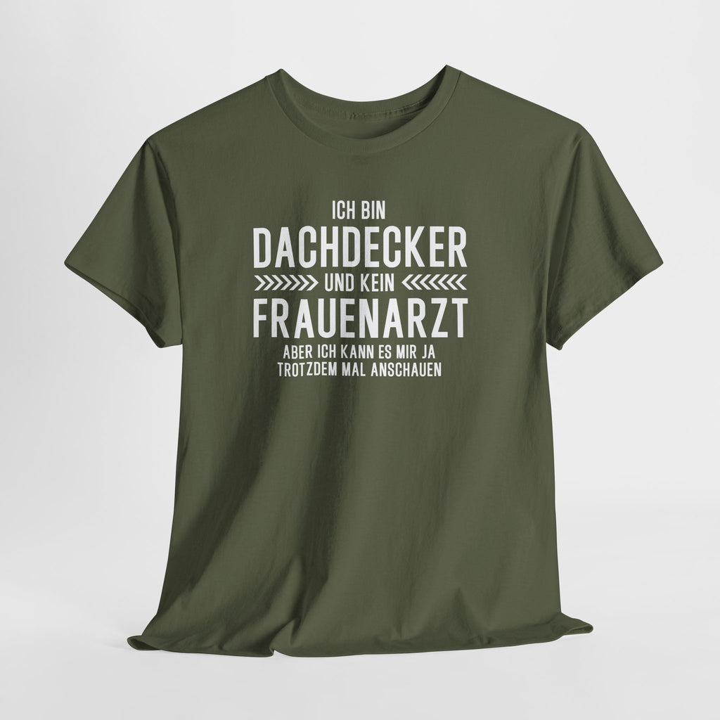 Dachdecker Shirt – Ich bin Dachdecker und kein Frauenarzt | Lustiges Berufs Shirt