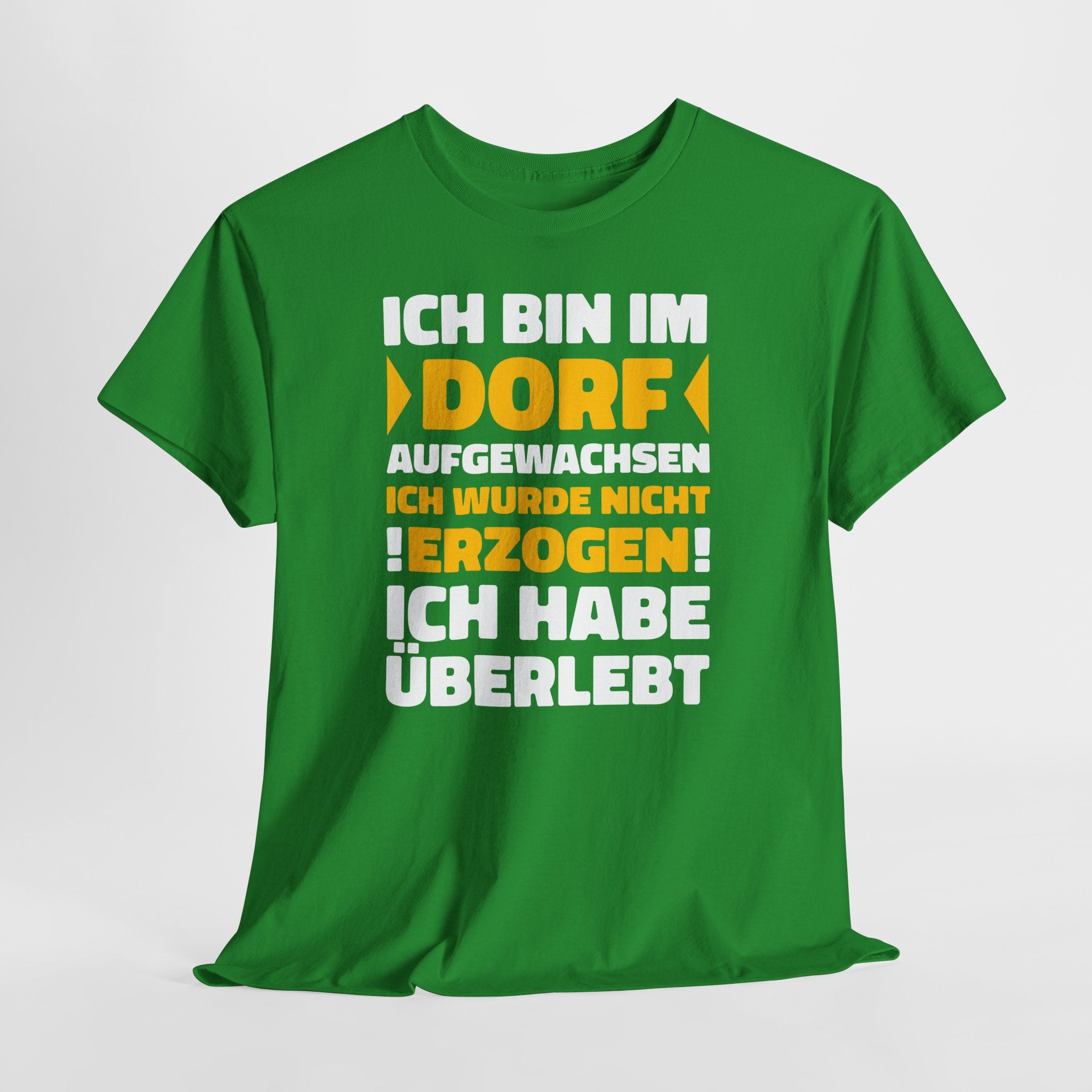 Ich bin im Dorf aufgewachsen – Ich wurde nicht erzogen, ich habe überlebt | Lustiges Landleben Shirt