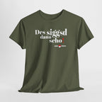 Des siggsd dann scho – Original Fränggisch Shirt