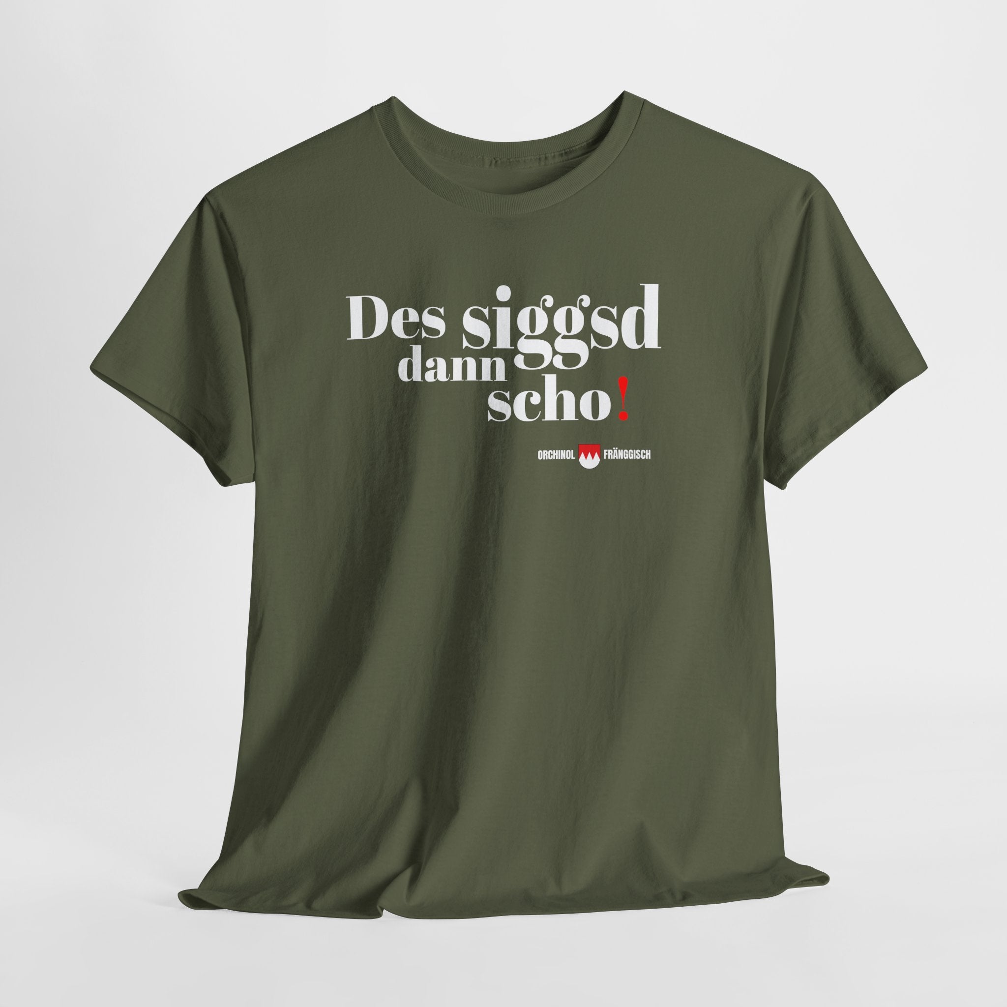 Des siggsd dann scho – Original Fränggisch Shirt