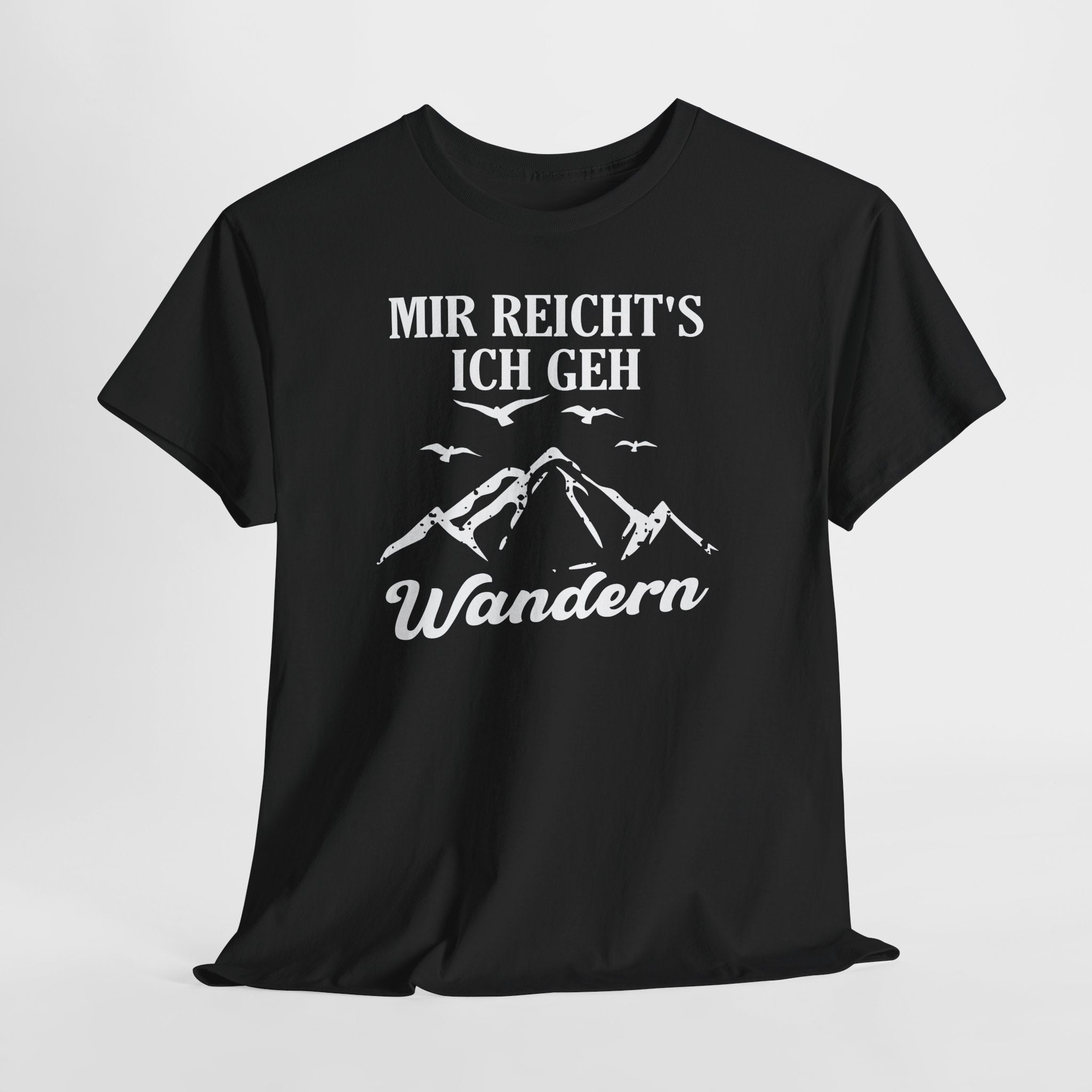 Bergmenschen Wandern - Mir reichts ich geh Wandern T-Shirt