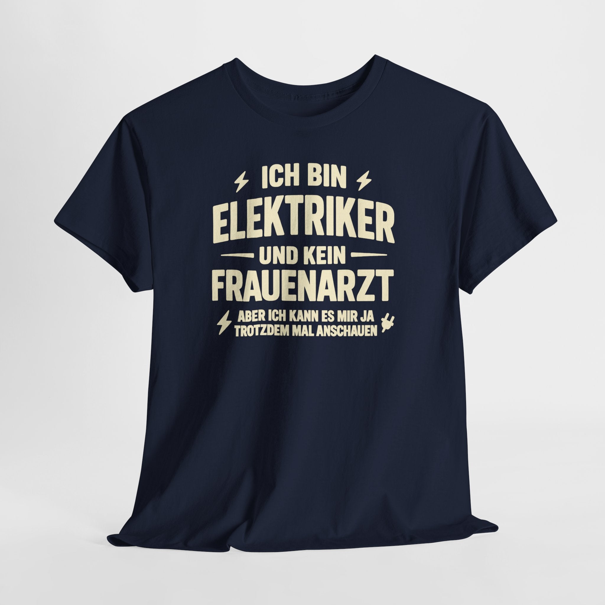 Ich bin Elektriker, kein Frauenarzt – Lustiges Handwerker Shirt