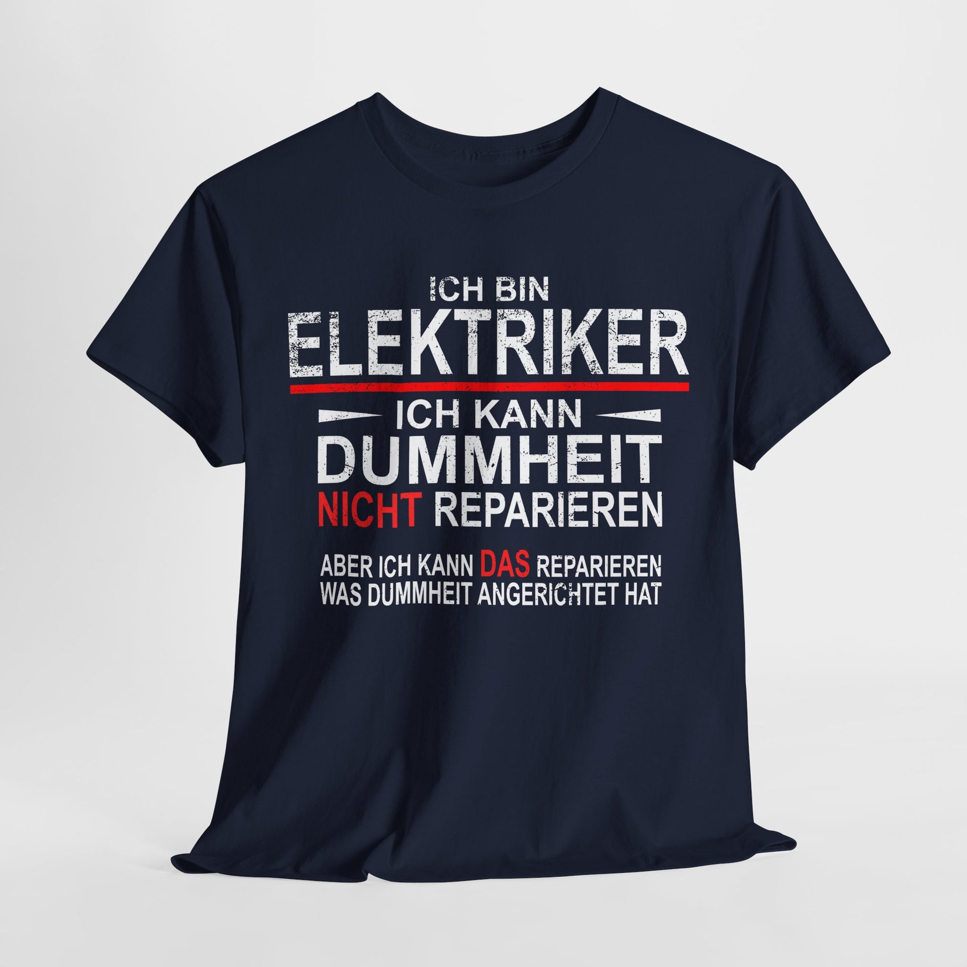 Bin Elektriker kann Dummheit nicht reparieren Lustiges T-Shirt