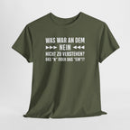 Was war an dem NEIN nicht zu verstehen? – Lustiges Sarkasmus Sprüche T-Shirt