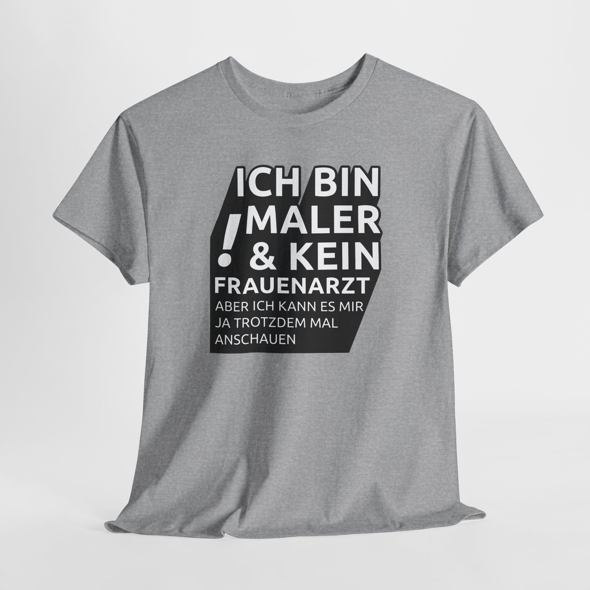 Bin Maler und kein Frauenarzt - Lustiges Elektriker T-Shirt