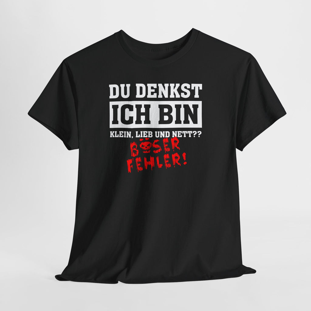 Böser Fehler Shirt – Klein, lieb und nett? Von wegen! Lustiges Spruchshirt
