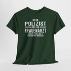 Lustiges Polizist Shirt – Ich bin Polizist und kein Frauenarzt – Fun Spruch T-Shirt