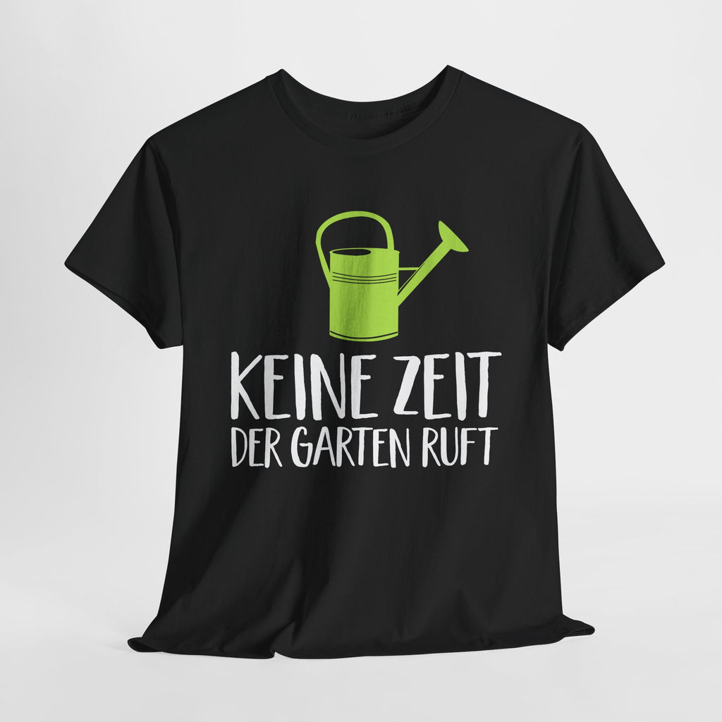 Gärtner Gartenfreunde keine Zeit der Garten ruft T-Shirt