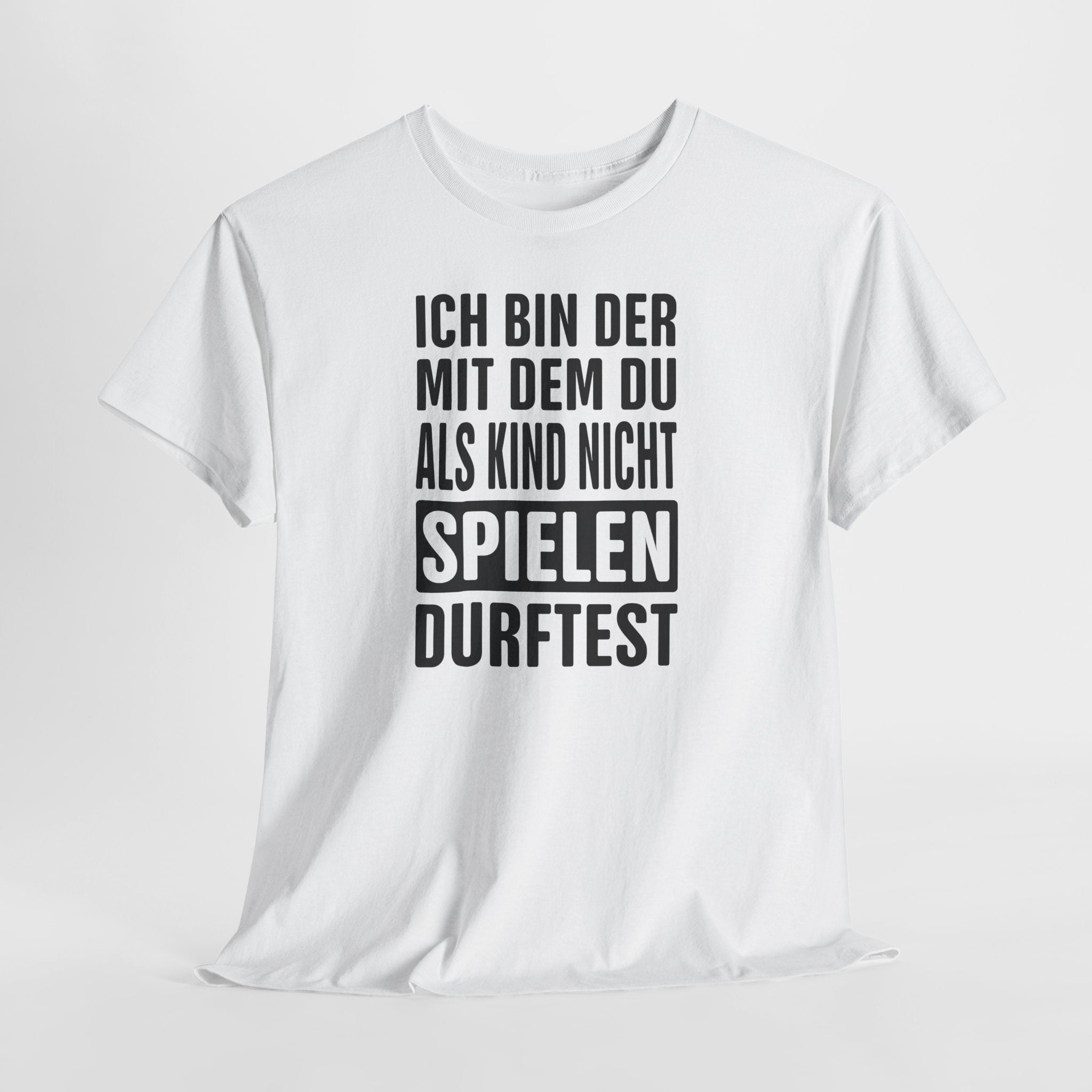 Ich bin der, mit dem du als Kind nicht spielen durftest | Bad Boy Shirt