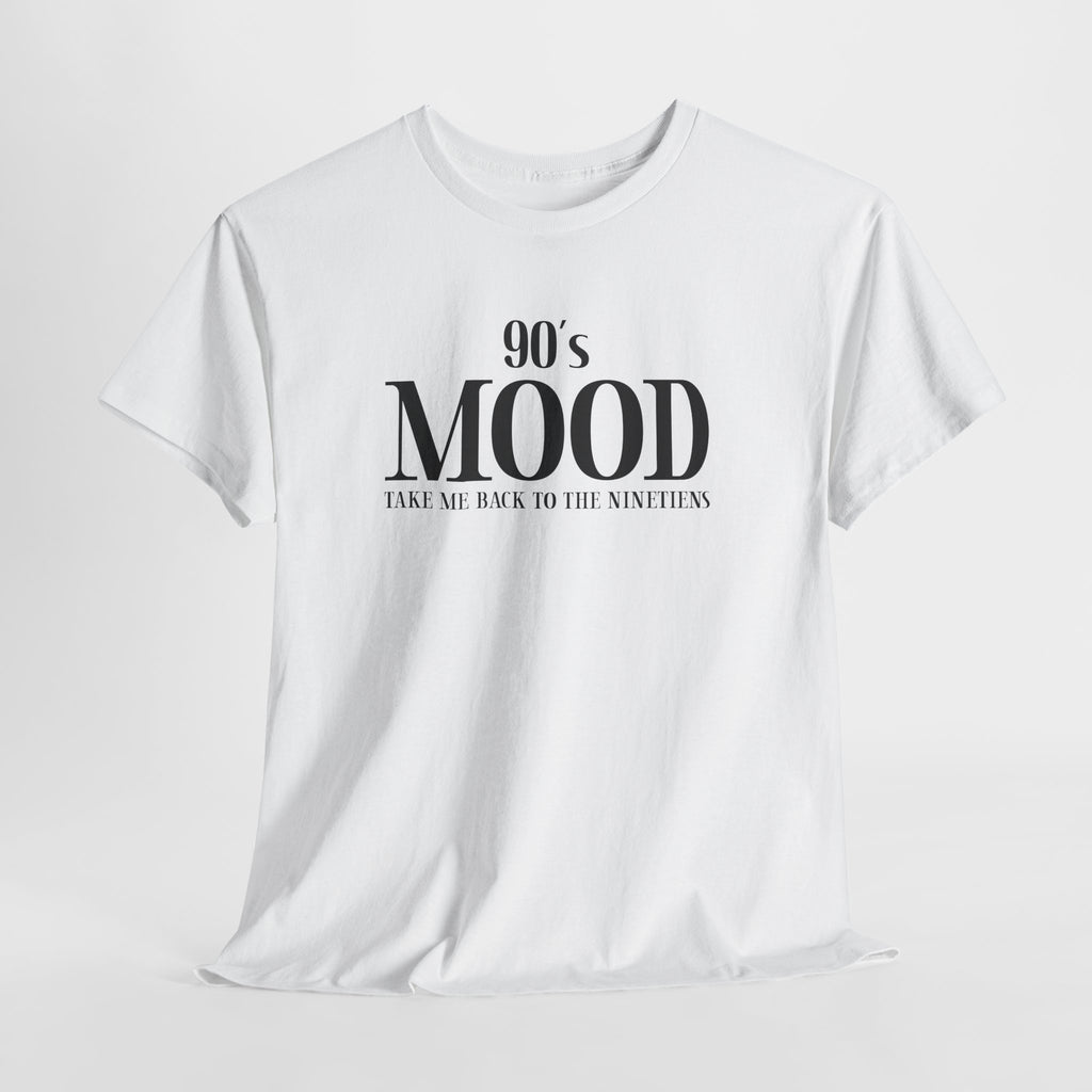 90’s Mood T-Shirt – Take Me Back to the Nineties Retro Shirt