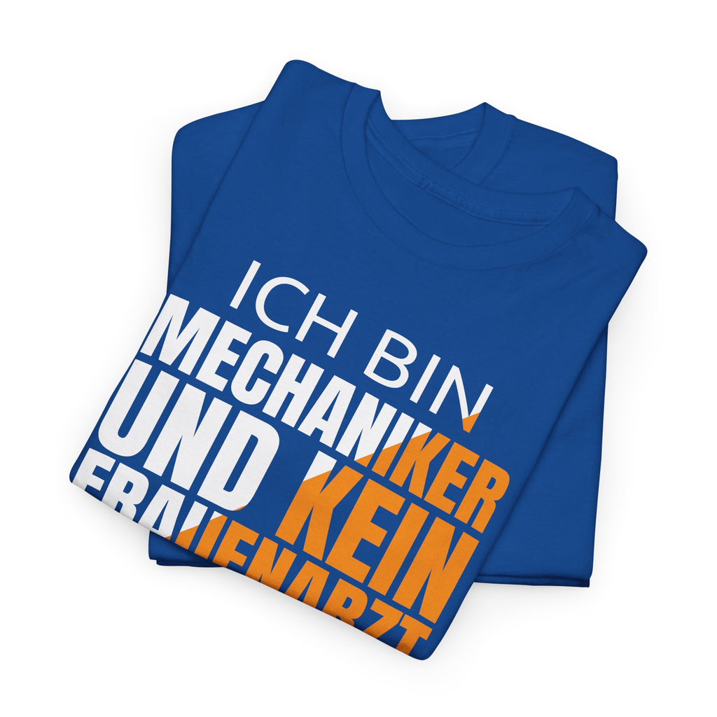 Bin Mechaniker und kein Frauenarzt - Lustiges Elektriker T-Shirt