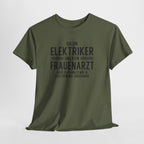 Bin Elektriker und kein Frauenarzt - Lustiges Elektriker T-Shirt