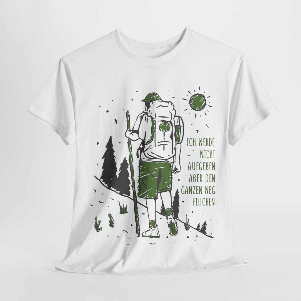Wandern Bergsteigen Bergmesch Shirt Werde nicht aufgeben T-Shirt