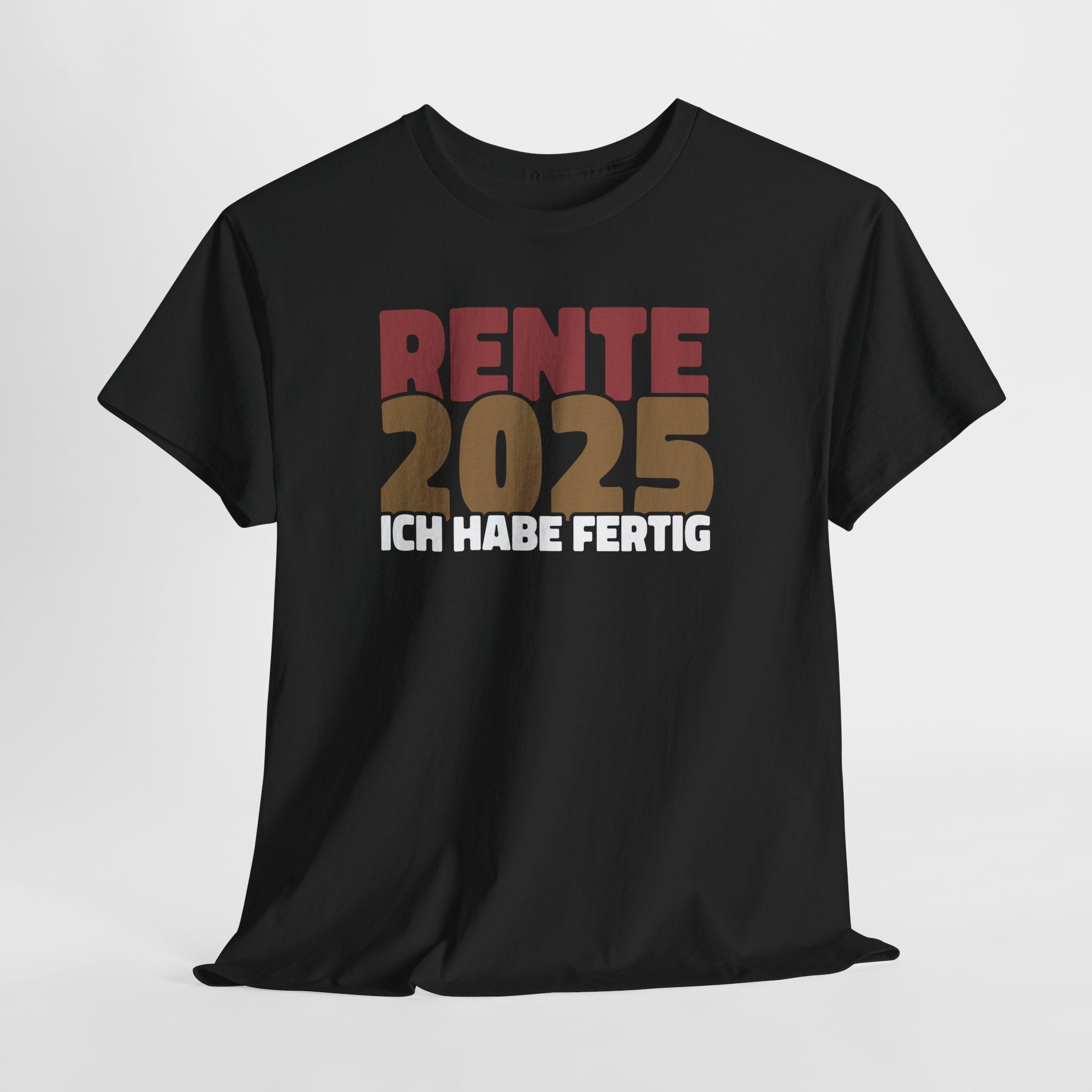 Rente 2025 - Ich habe fertig - Ruhestand Rentner Geschenk T-Shirt