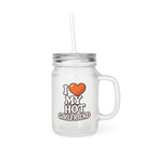 I Love My Hot Girlfriend Trinkglas aus satiniertem Glas frosted look