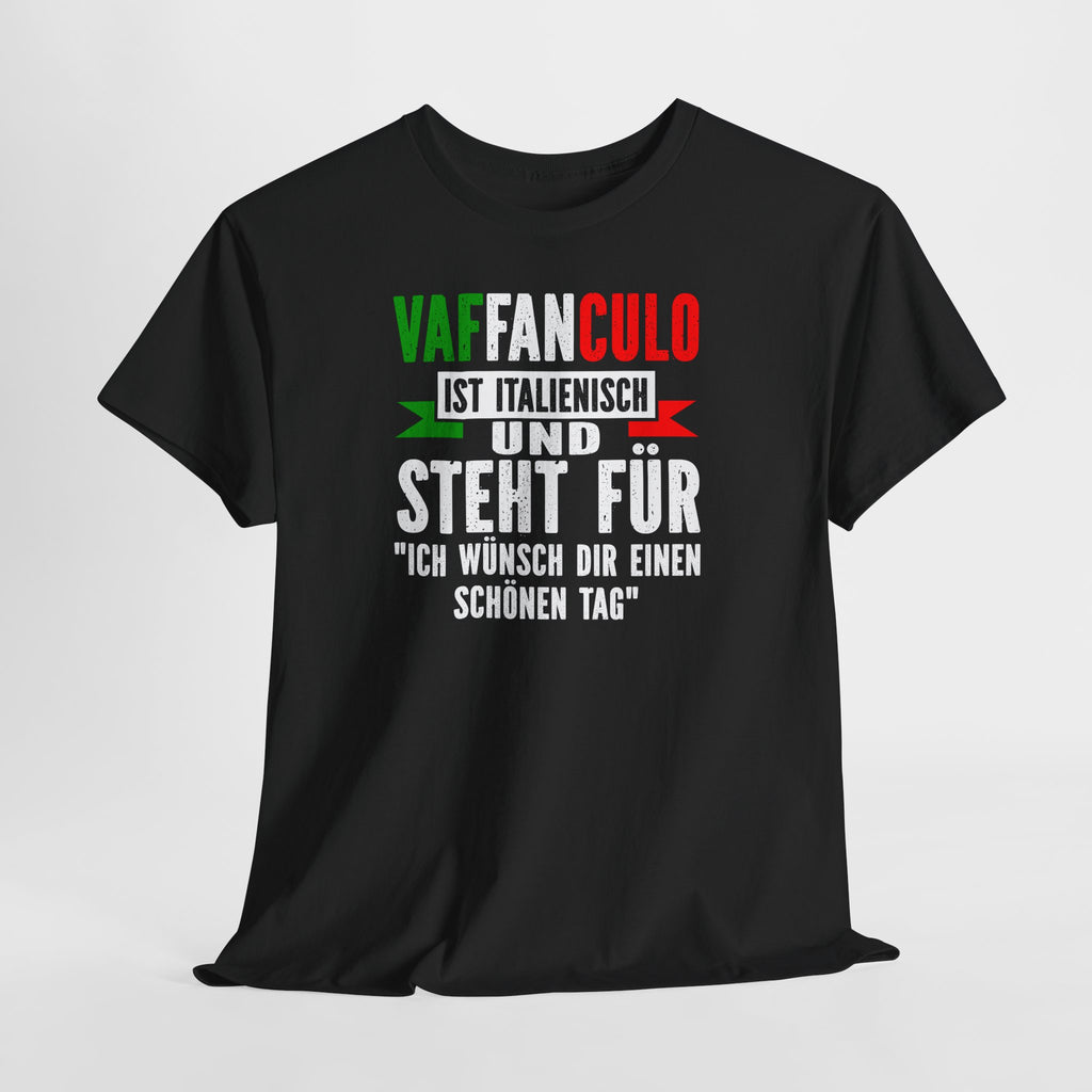 Vaffanculo Shirt – Italienisch für ‚Ich wünsch dir einen schönen Tag‘ | Lustiges Italien Motiv