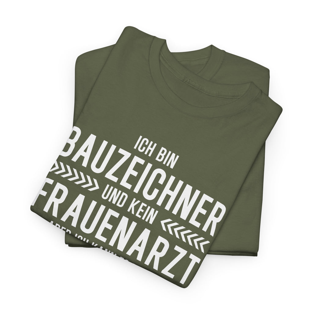 Bauzeichner Shirt – Ich bin Bauzeichner und kein Frauenarzt | Lustiges Berufs Shirt