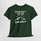 Bergmenschen Wandern - Mir reichts ich geh Wandern T-Shirt