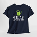 Gärtner Gartenfreunde keine Zeit der Garten ruft T-Shirt