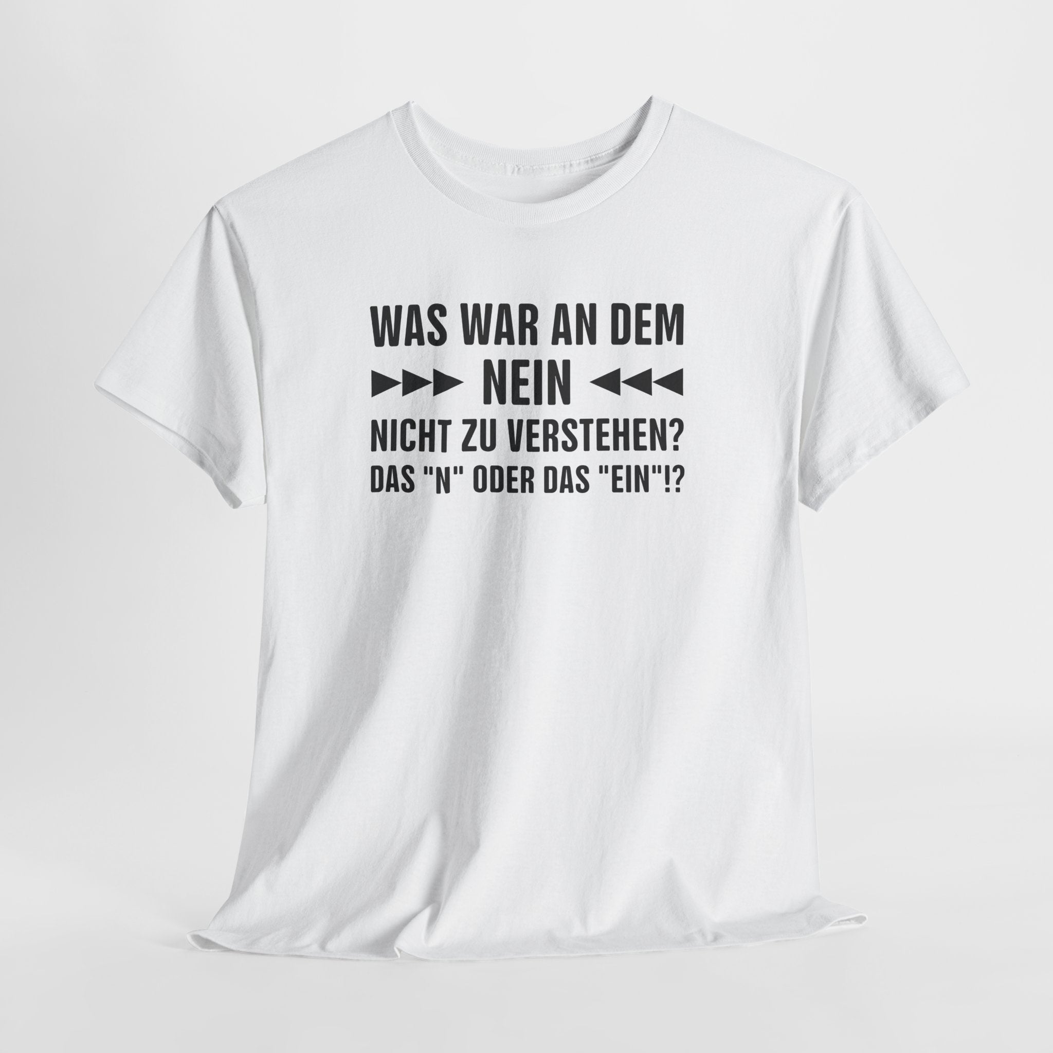Sarkasmus T-Shirt – Was war an dem NEIN nicht zu verstehen?