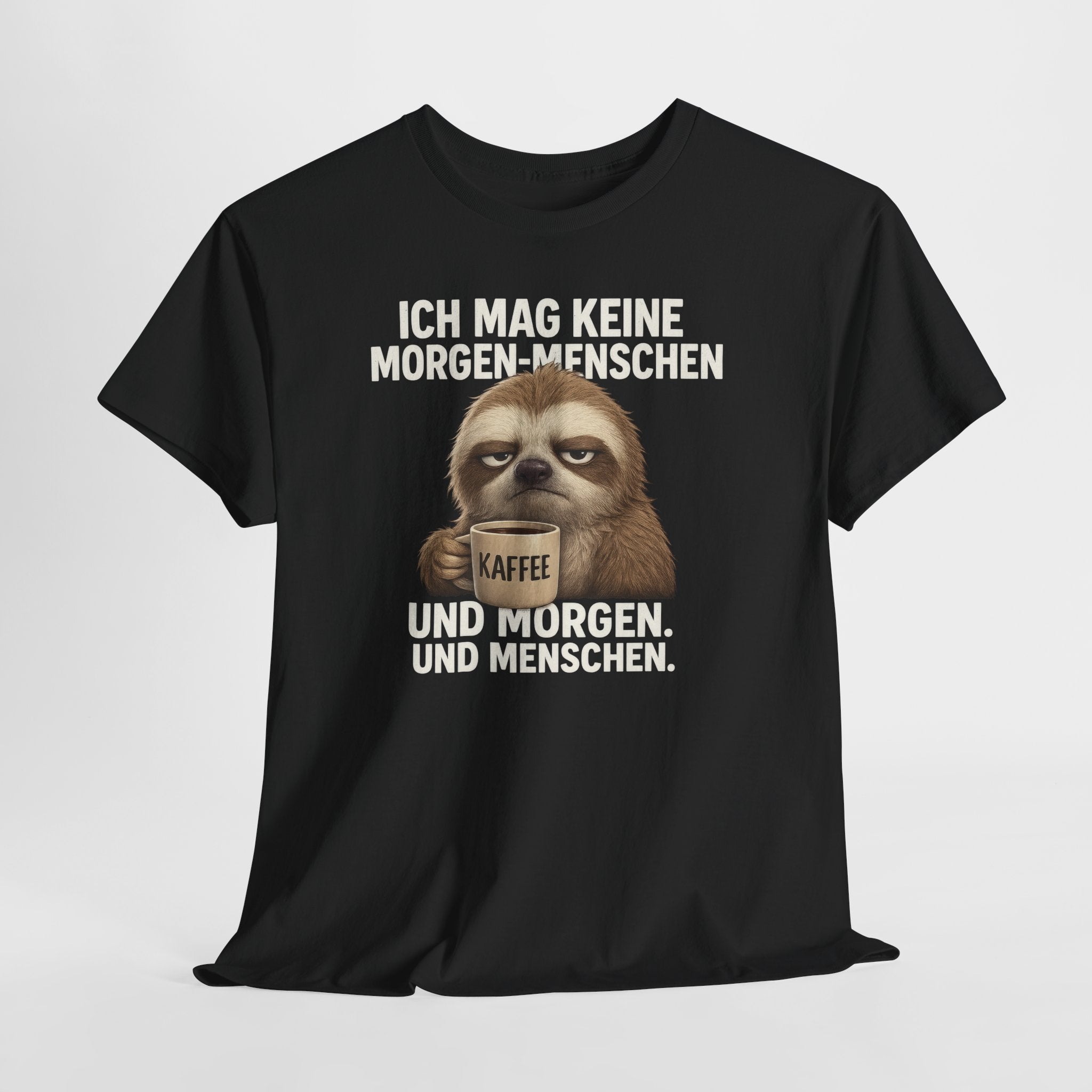 Ich mag keine Morgen-Menschen – Lustiges Faultier Kaffee Shirt