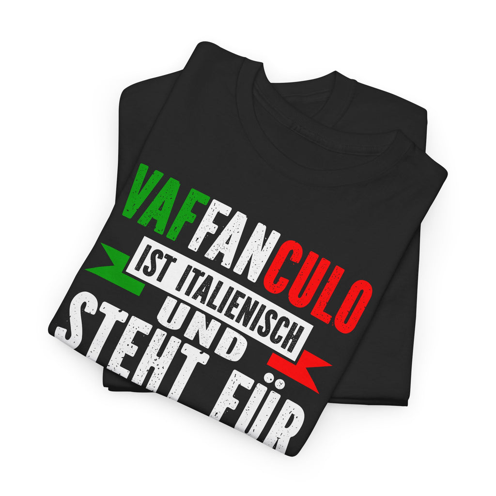 Vaffanculo Shirt – Italienisch für ‚Ich wünsch dir einen schönen Tag‘ | Lustiges Italien Motiv