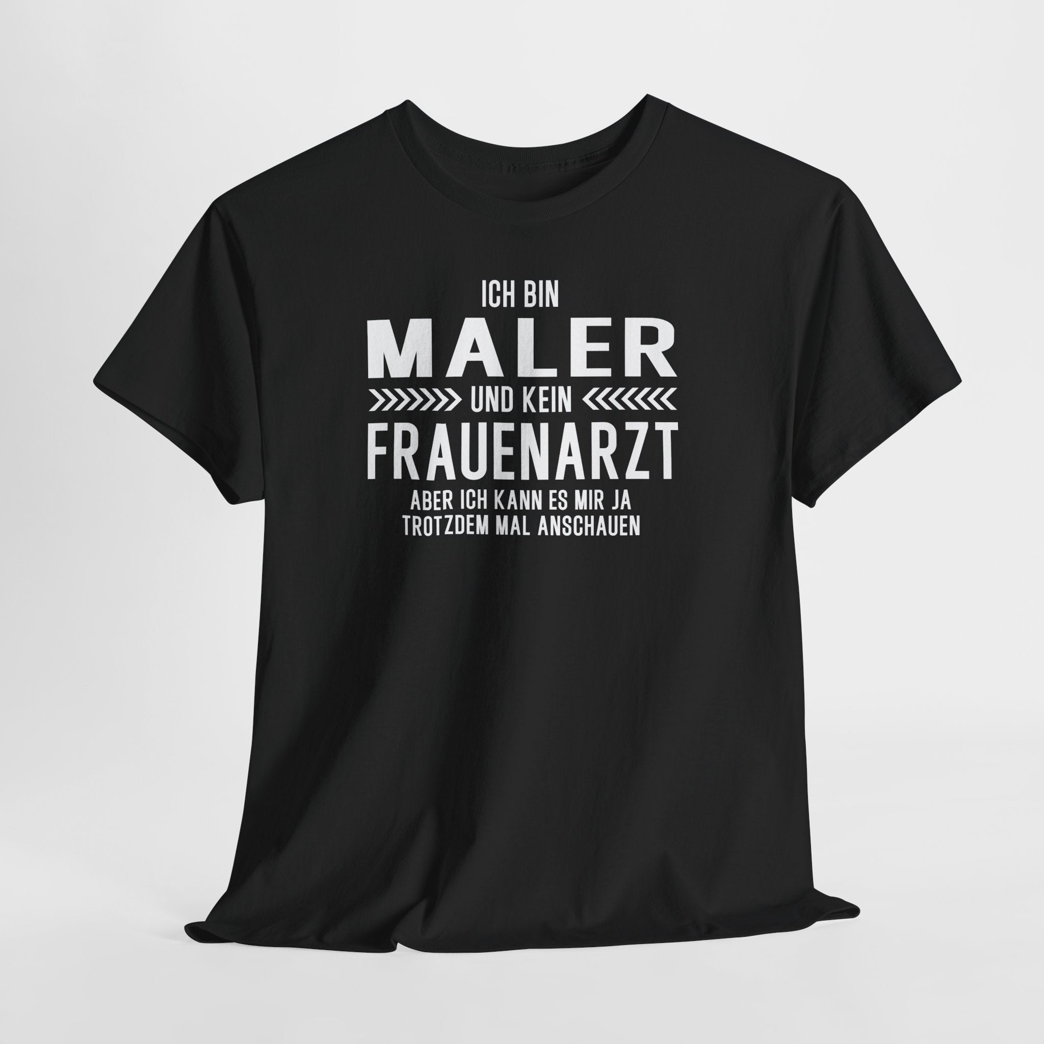 Lustiges Maler Shirt – Ich bin Maler und kein Frauenarzt – Fun