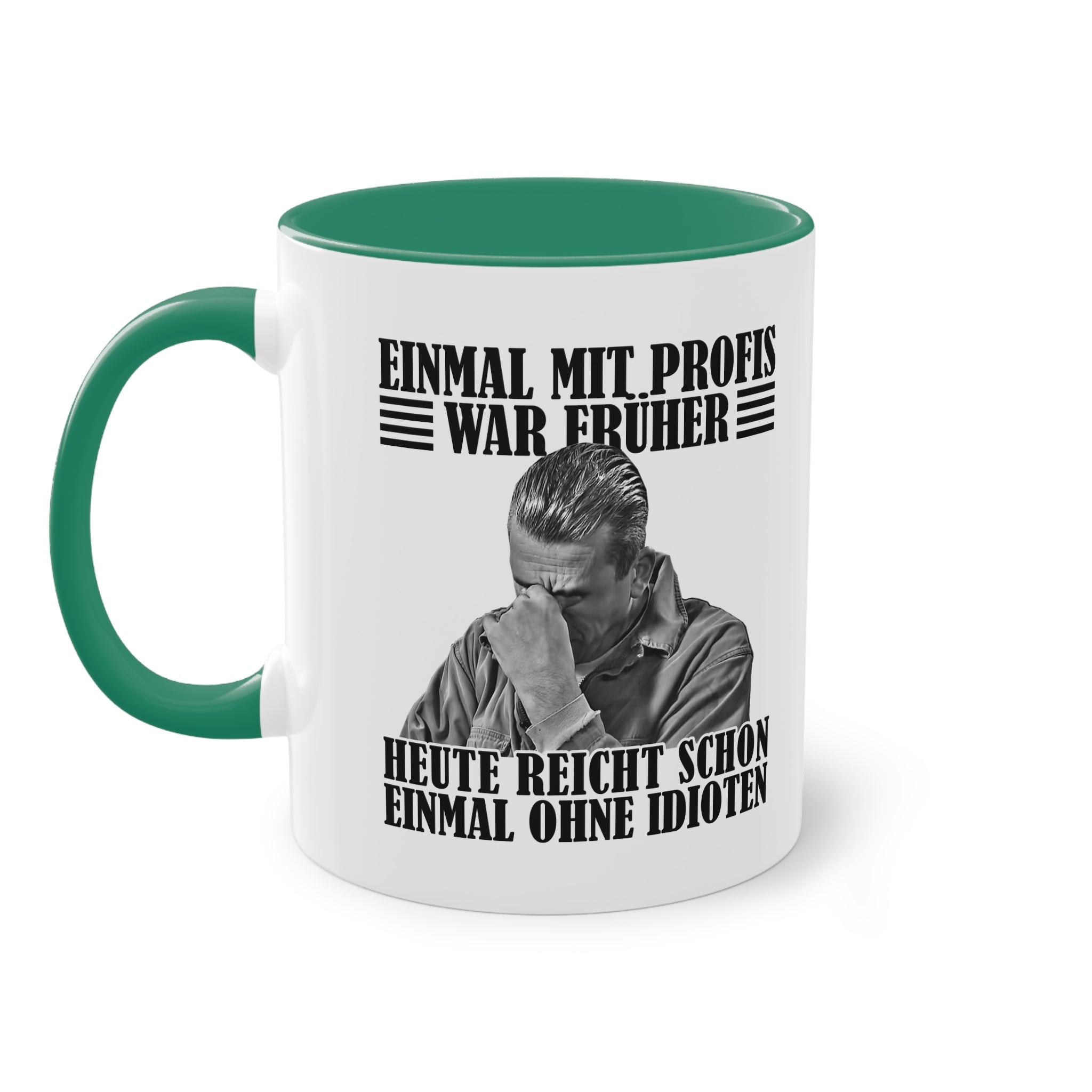 Werkstatt Tasse Einmal mit Profis war früher - heute reicht schon einmal ohne Idioten Tasse zweifarbig