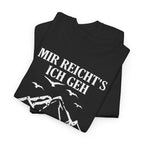 Mir reicht’s ich geh wandern – Lustiges Wandern T-Shirt mit Bergmotiv