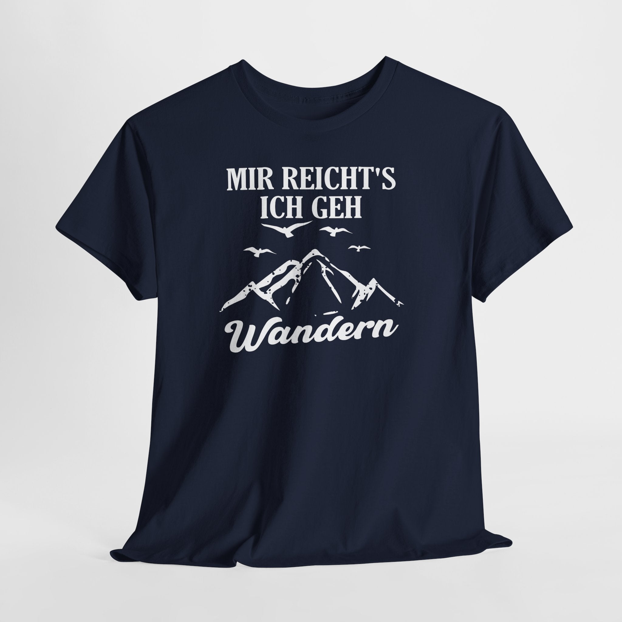 Bergmenschen Wandern - Mir reichts ich geh Wandern T-Shirt