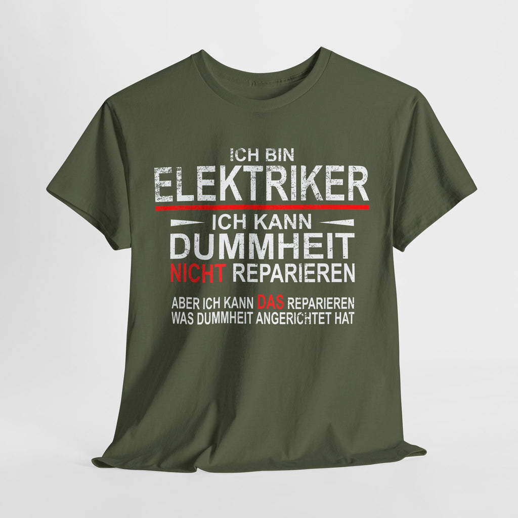 Bin Elektriker kann Dummheit nicht reparieren Lustiges T-Shirt
