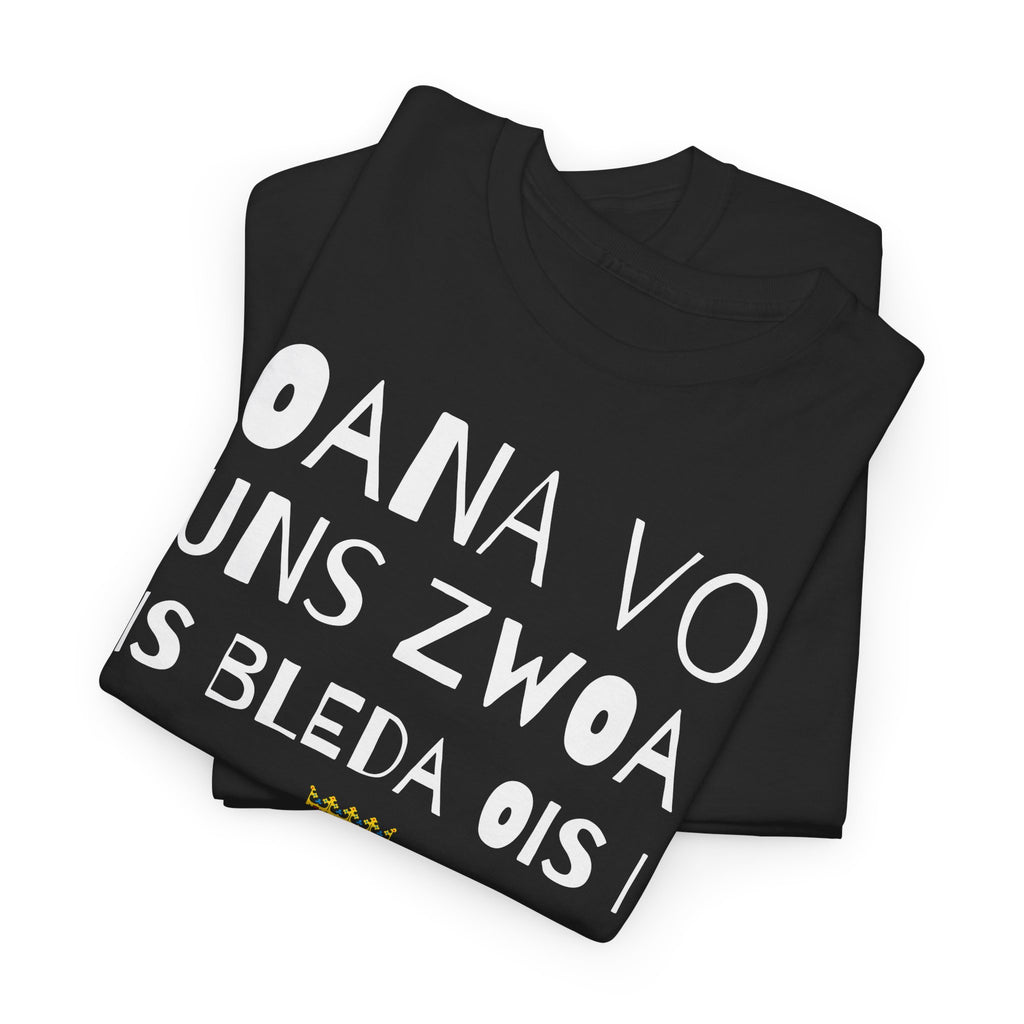 Oana vo uns zwoa – Bayrischer Humor Shirt
