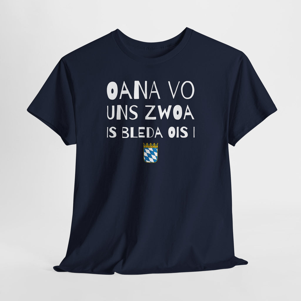 Oana vo uns zwoa – Bayrischer Humor Shirt