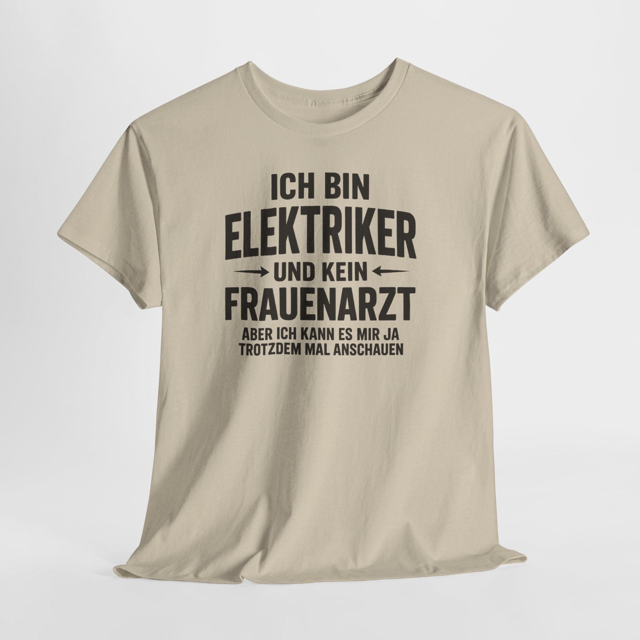 Elektriker Frauenarzt Spruchshirt – Ich kann’s mir ja trotzdem mal anschauen