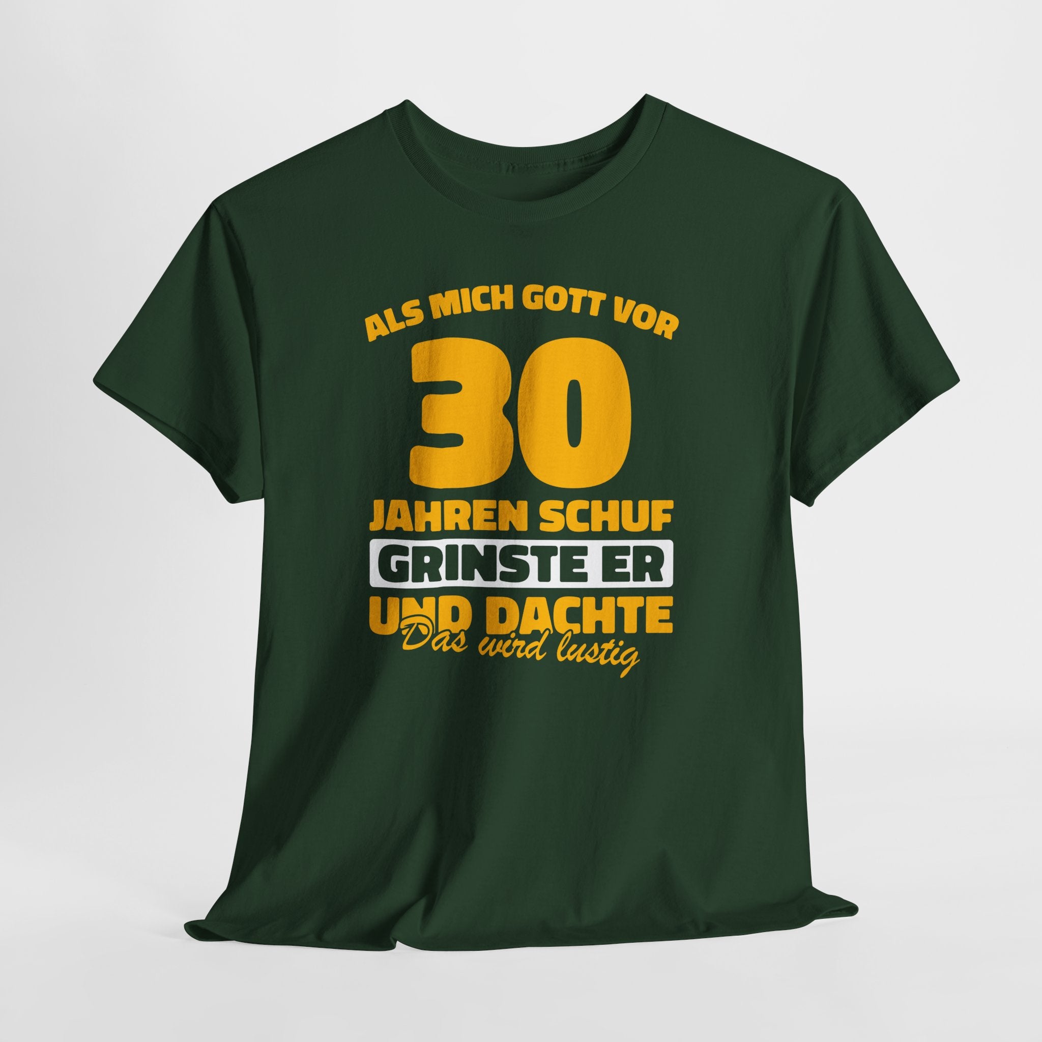 30. Geburtstag - Als Gott Mich Vor 30 Jahren Schuf Grinste Er - Lustiges Geschenk T-Shirt