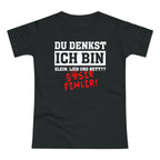 Du denkst ich bin klein lieb und nett - Böser Fehler Lustiges Frauen Premium T-Shirt