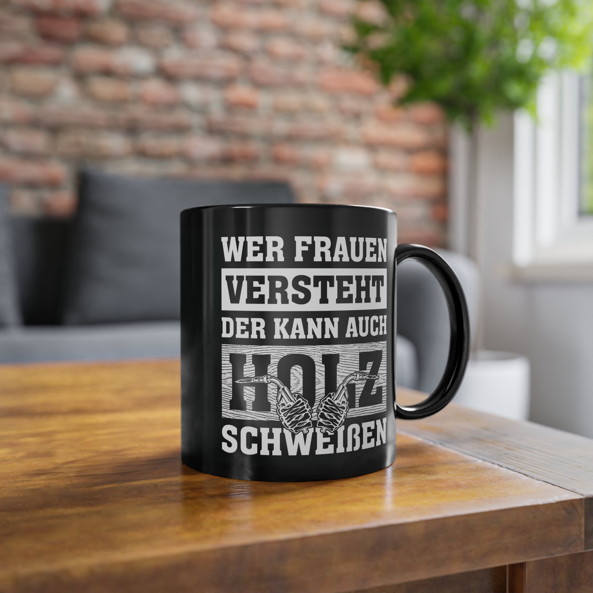 Wer Frauen versteht kann auch Holz schweißen Lustiger Spruch - Kaffee Tasse
