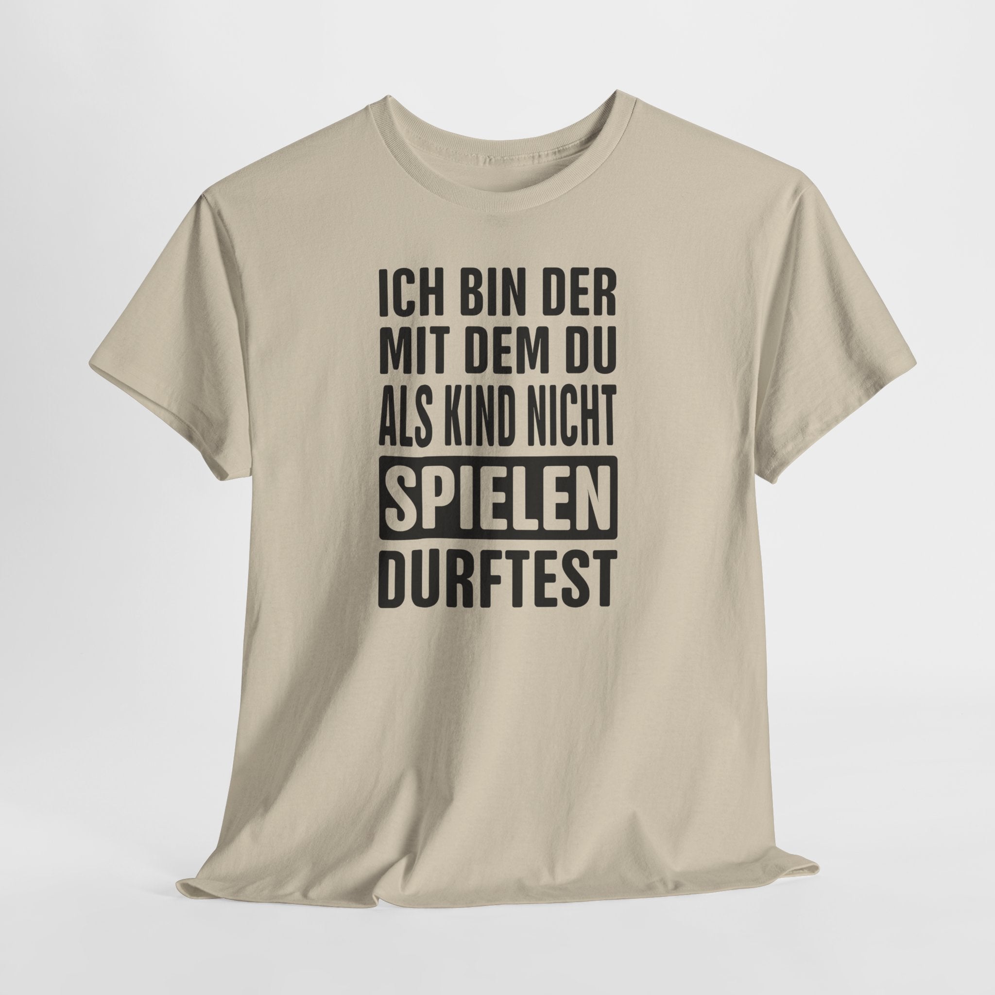 Ich bin der, mit dem du als Kind nicht spielen durftest | Bad Boy Shirt