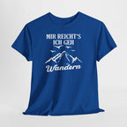Mir reicht’s ich geh wandern – Lustiges Wandern T-Shirt mit Bergmotiv