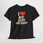 I Love My Hot Girlfriend – Lustiges Partner Shirt