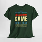 Gamer Gaming T-Shirt - I Paused My Game To Be Here - Zocker Geschenk T-Shirt