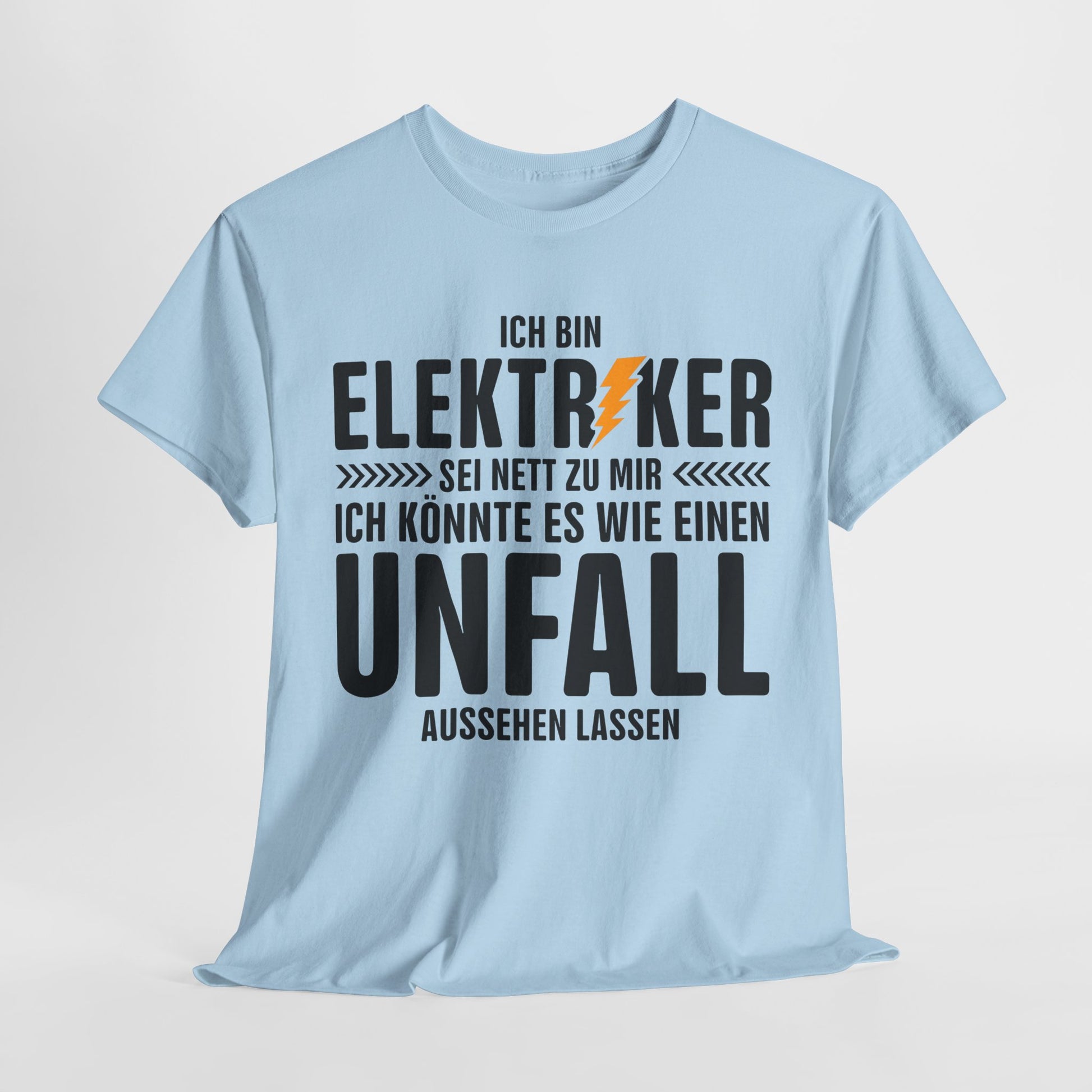 Bin Elektriker - Könnte es wie einen Unfall aussehen lassen - Witziges Geschenk für Elektriker - Unisex T-Shirt