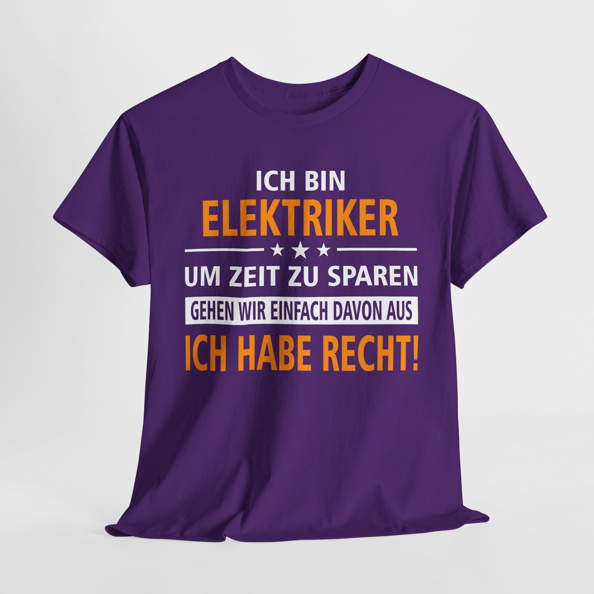 Ich bin Elektriker - Ich Habe Immer Recht - Lustiges Geschenk Shirt für Elektriker