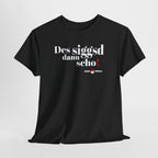 Des siggsd dann scho – Original Fränggisch Shirt