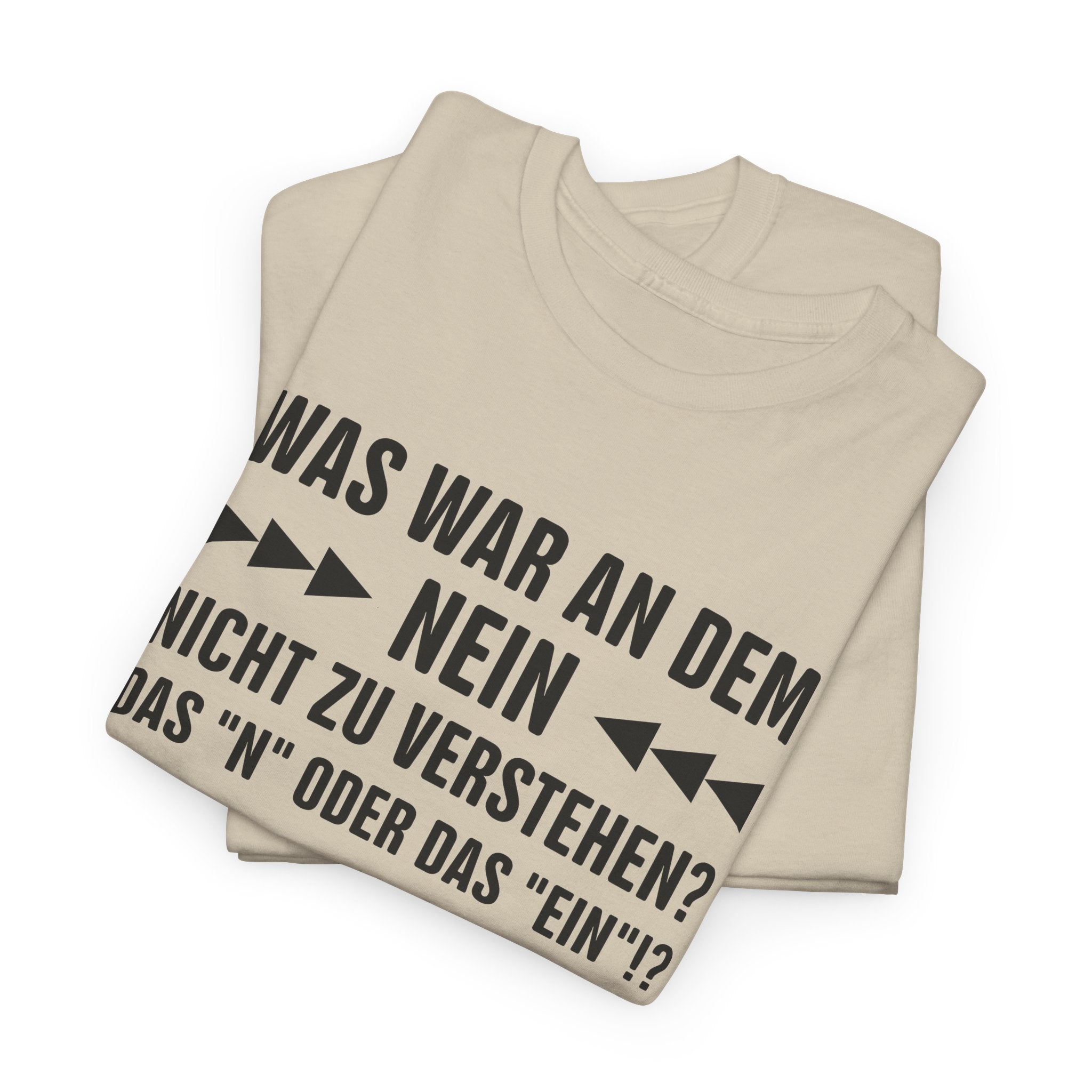 Sarkasmus T-Shirt – Was war an dem NEIN nicht zu verstehen?
