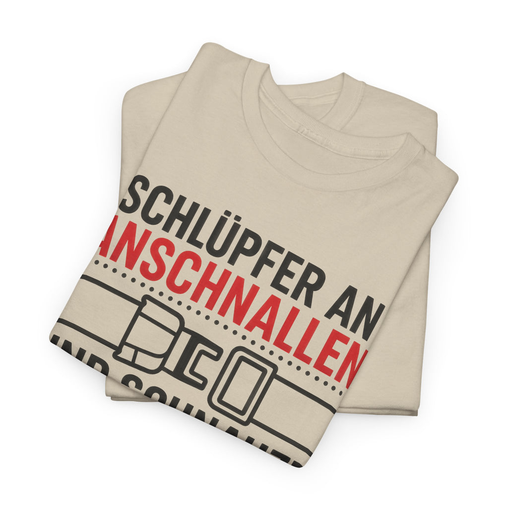 Schlüpfer An Anschnallen Und Schnauze Halten – Lustiges Sprüche T-Shirt für Männer & Frauen