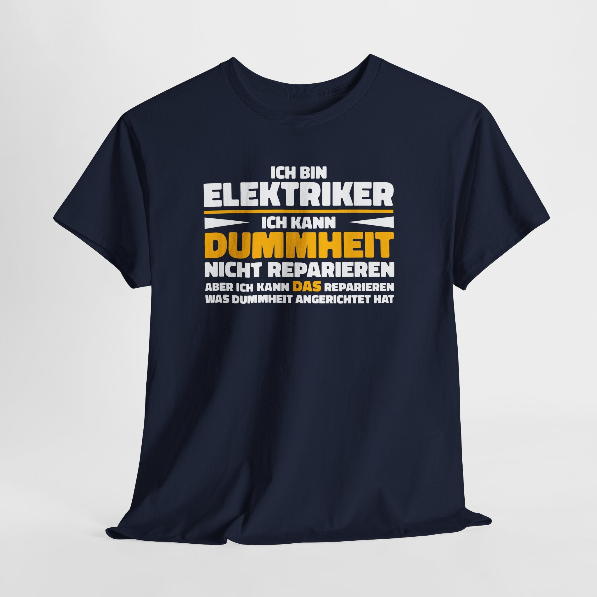 Bin Elektriker kann Dummheit nicht reparieren Lustiges T-Shirt - Witziges Geschenk für Elektriker - Unisex T-Shirt