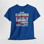 KFZ-Elektriker Shirt – Ich kann Dummheit nicht reparieren, aber die Folgen