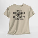 Bin Elektriker und kein Frauenarzt - Lustiges Elektriker T-Shirt
