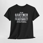 Bin Gärtner und kein Frauenarzt - Lustiges Elektriker T-Shirt